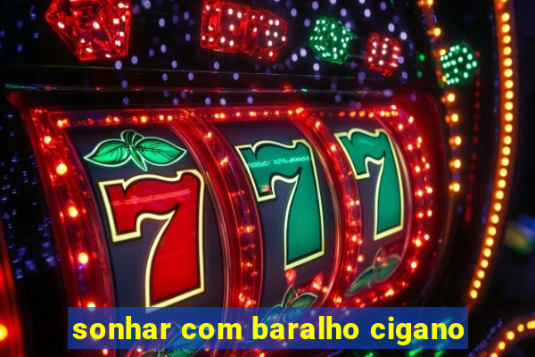 sonhar com baralho cigano